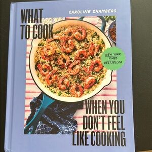 What to cook - when you don’t feel like cooking ! NYTimes best selling  Cookbook